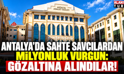 Antalya'da sahte savcılardan milyonluk vurgun: Gözaltına alındılar!