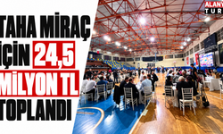 Taha Miraç için 24,5 milyon TL toplandı