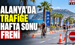 Alanya’da trafiğe hafta sonu freni