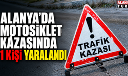 Alanya’da motosiklet kazasında 1 kişi yaralandı