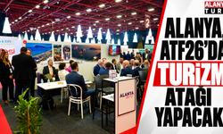 Alanya ATF26’da turizm atağı yapacak