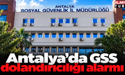 SGK Antalya’dan GSS Dolandırıcılığı Uyarısı