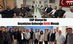 CHP Alanya’da Geçmişten Geleceğe Birlik Mesajı