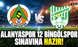Alanyaspor 12 Bingölspor sınavına hazır!