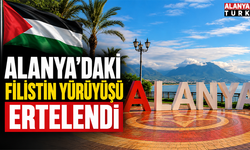 Alanya’daki Filistin yürüyüşü ertelendi