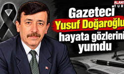 Gazeteci Yusuf Doğaroğlu hayatını kaybetti