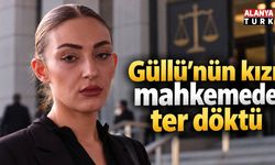 Güllü'nün kızı Tuğyan Ülkem Gülter hakim karşısında ter döktü
