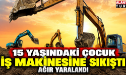 Gazipaşa'da 15 yaşındaki çocuk iş makinesine sıkıştı ağır yaralandı