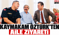 Alanya Kaymakamı Öztürk’ten aile ziyareti
