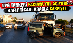 Manavgat'ta LPG tankeri hafif ticari araçla çarpıştı