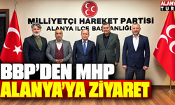 BBP’den MHP Alanya’ya ziyaret