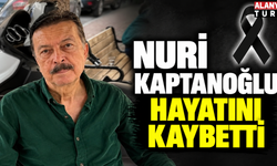 Nuri Kaptanoğlu hayata gözlerini yumdu