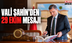 Vali Şahin’den 29 Ekim mesajı