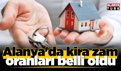 Alanya'da kira zam oranları belli oldu