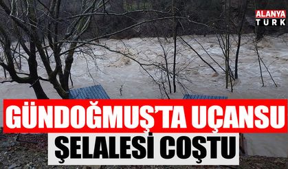Gündoğmuş'ta Uçansu Şelalesi coştu