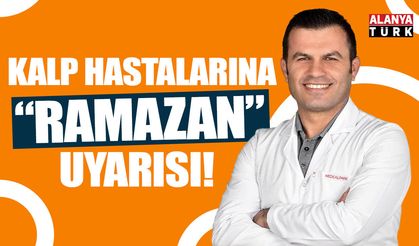 Kalp hastalarına Ramazan uyarısı