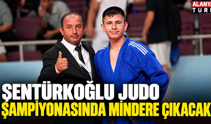 Judo Şampiyonasında Şentürkoğlu Türkiye'yi temsil edecek!