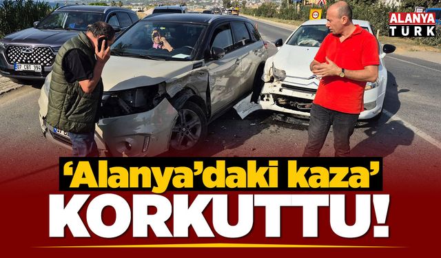 Alanya'da iki araç çarpıştı, kaza ucuz atlatıldı!