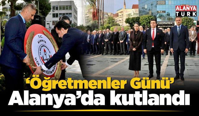 Alanya’da Öğretmenler Günü kutlandı