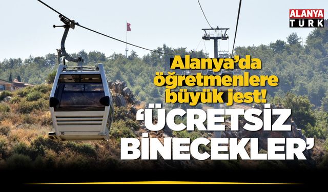 Alanya'da öğretmenler gününde ücretsiz binecekler!