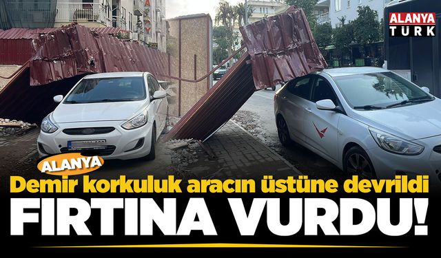 Alanya'da şiddetli rüzgar korkulukları devirdi