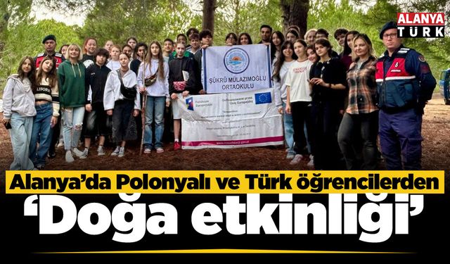 Alanya’da zorbalığa karşı doğa odaklı etkinlik