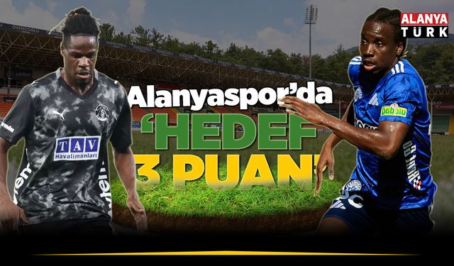 Alanyaspor'da hedef 3 puan