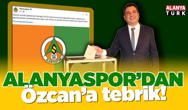 Alanyaspor'dan Özcan'a tebrik mesajı