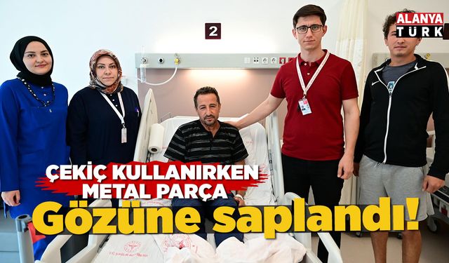 Çekiç kullanırken gözüne metal parça saplandı