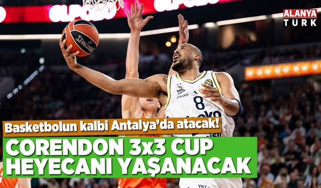Corendon 3x3 Cup heyecanı yaşanacak