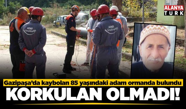 Gazipaşa’da kaybolan 85 yaşındaki adam ormanlık alanda bulundu