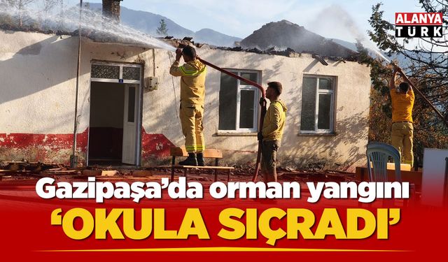 Gazipaşa'da okul yangını okula sıçradı