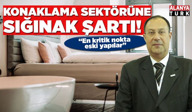 Konaklama sektörüne sığınak şartı