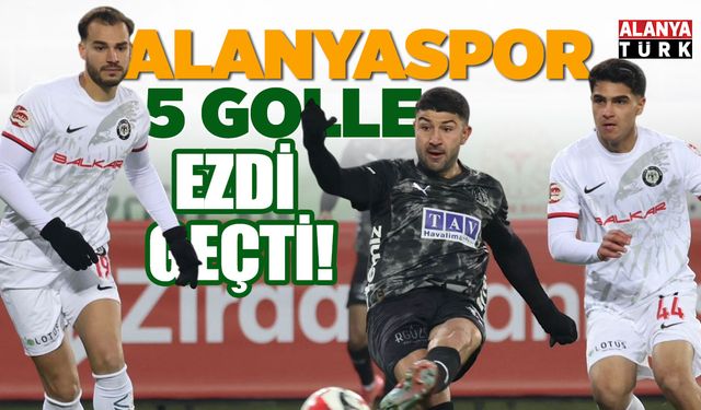 Alanyaspor 5 golle galibiyete ulaştı