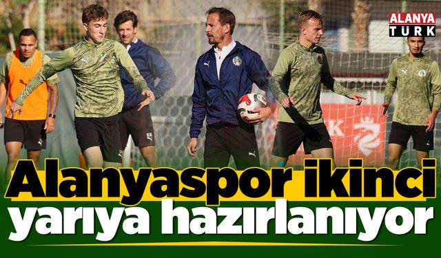 Alanyaspor ikinci yarıya hazırlanıyor