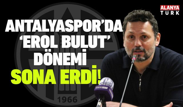 Antalyaspor'da Erol Bulut dönemi sonra erdi