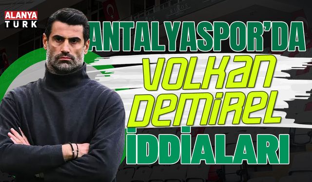 Antalyaspor'da Volkan Demirel iddiaları