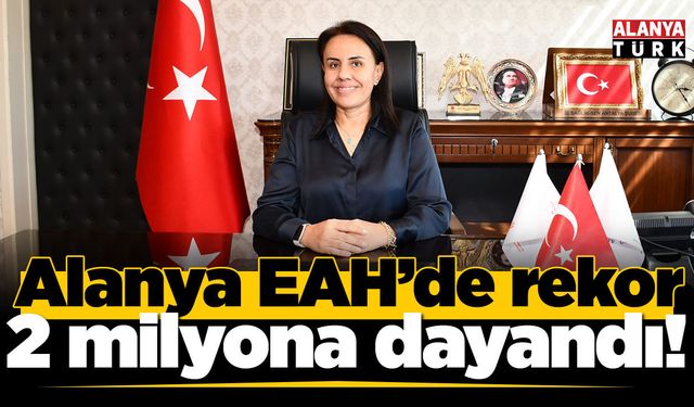 Alanya EAH'de hasta sayısı 2 milyona dayandı