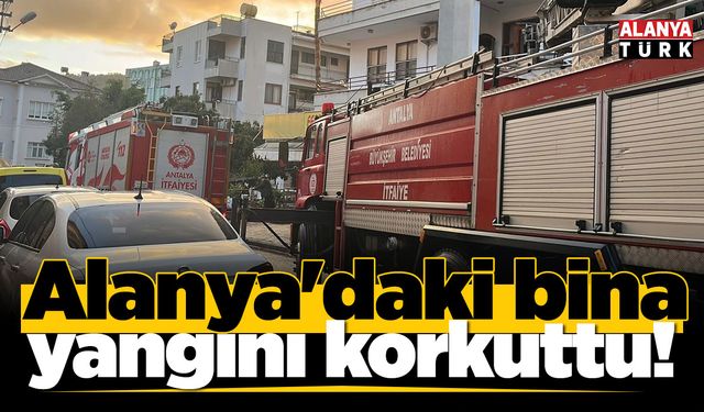 Alanya'da 3 katlı binada yangın paniği