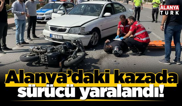 Alanya'daki kazada motosiklet sürücüsü yaralandı