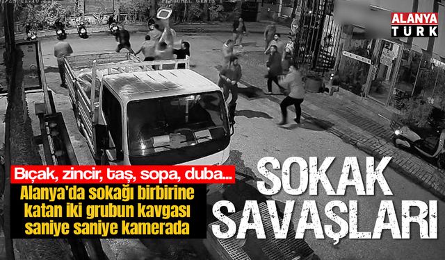 Alanya'daki o kavganın görüntüleri kameralara yansıdı