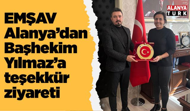 EMŞAV Alanya’dan Başhekim Yılmaz’a teşekkür ziyareti