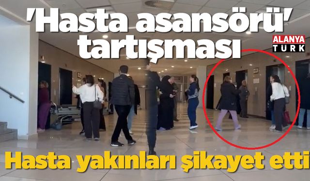 Hastanede 'hasta asansörü' tartışması