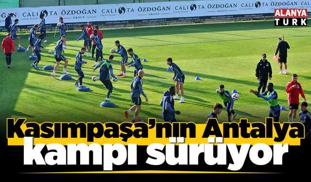 Kasımpaşa'nın Antalya kampı sürüyor