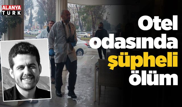 Otel odasında şüpheli ölüm