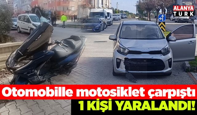 Otomobille motosiklet çarpıştı; 1 yaralı