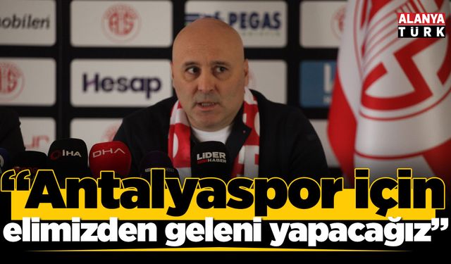 Sami Uğurlu; 'Antalyaspor için elimizden geleni yapacağız '