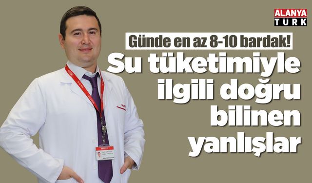 Su tüketimiyle ilgili doğru bilinen yanlışlar
