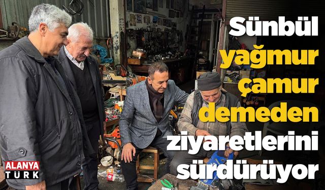 Sünbül yağmur çamur demeden ziyaretlerini sürdürüyor