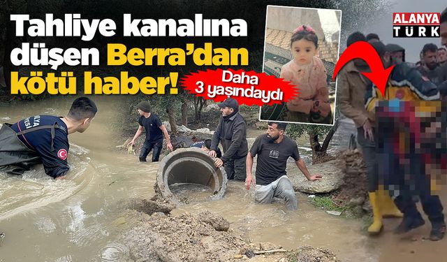 Tahliye kanalına düşen Berra'dan kötü haber! Daha 3 yaşındaydı